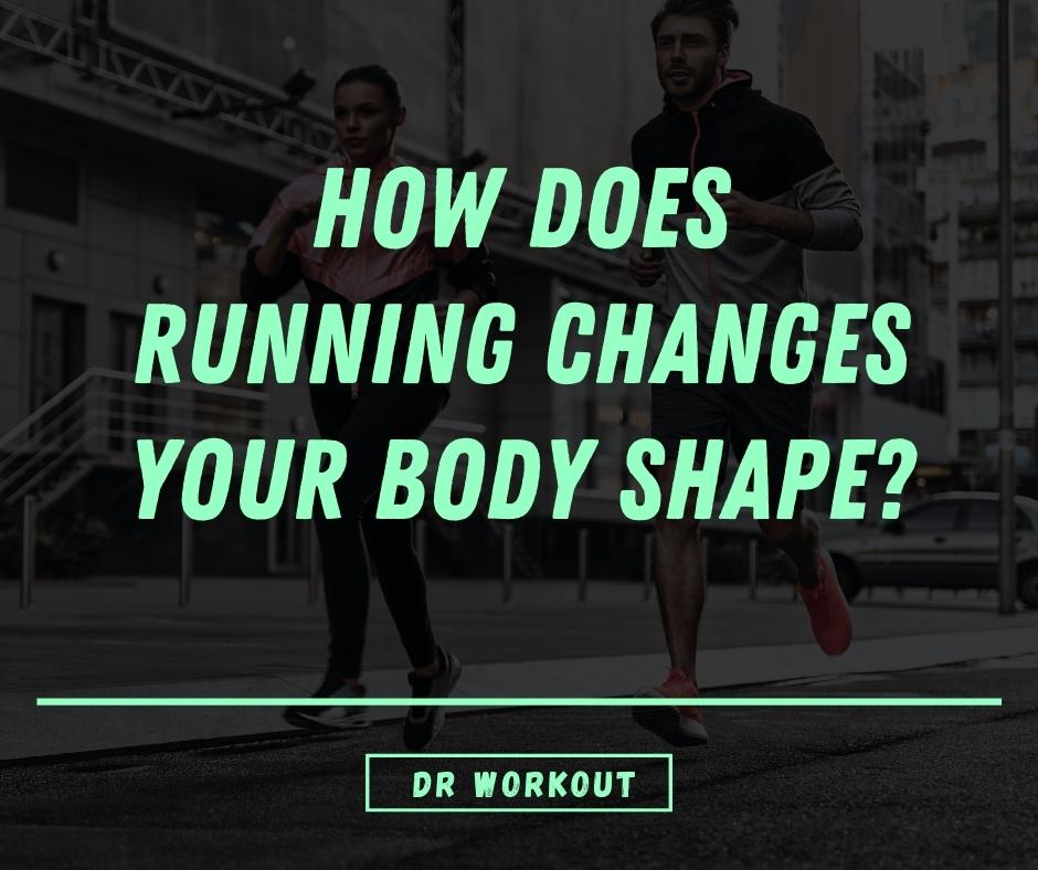 How Running Changes Your Body Shape?