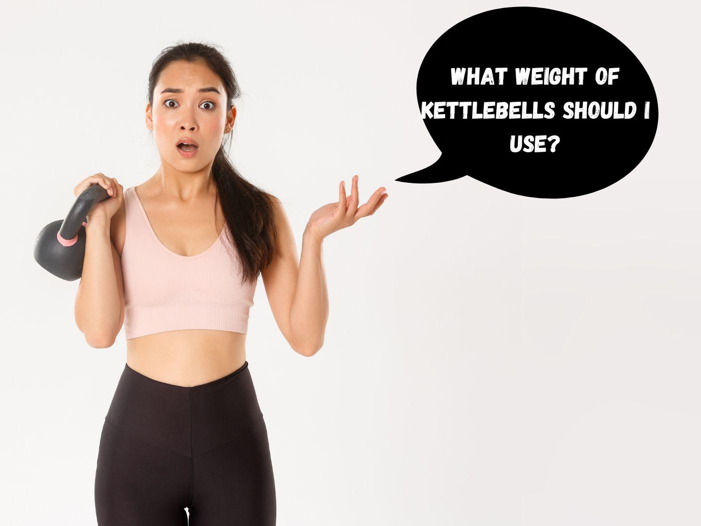 What Weight Of Kettlebells Should I Use